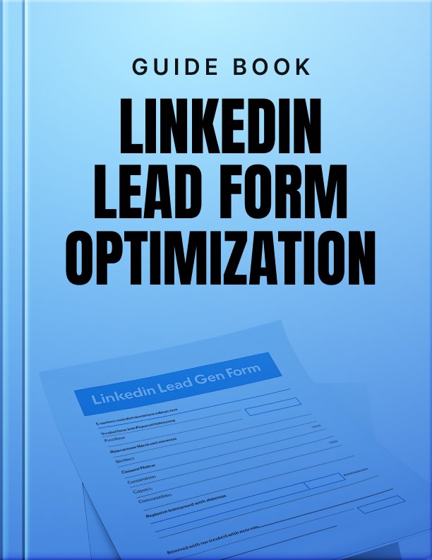 LinkedIn Lead Form Optimization Guide